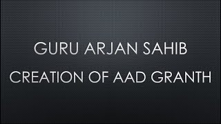 Aad Granth Compilation - Guru Arjan Sahib