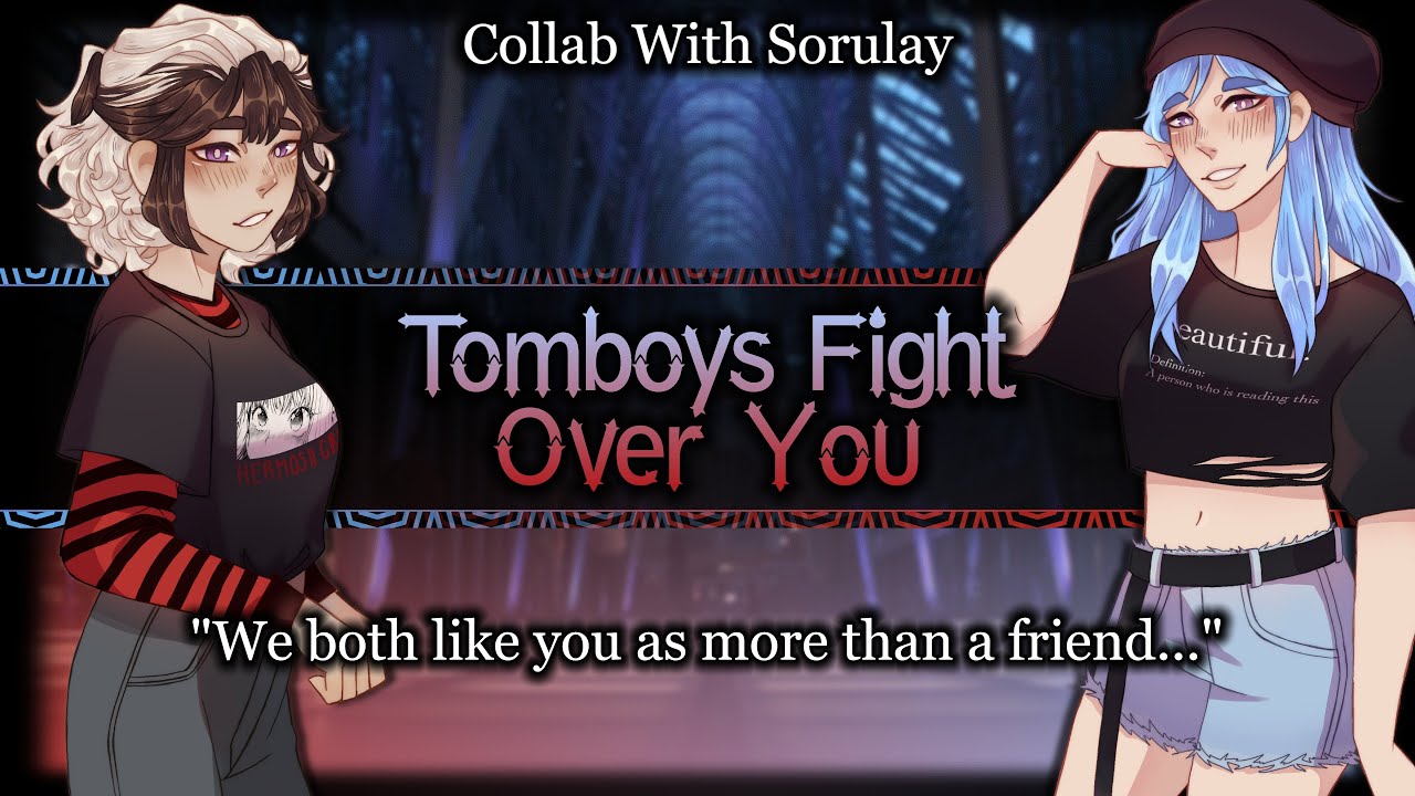 Tsundere Tomboys Fight To Be Your Girlfriend Ft. @SorulayAudio ...