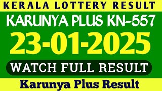 KERALA KARUNYA PLUS KN-557 KERALA LOTTERY RESULT 23.01.2025|KERALA LOTTERY RESULT TODAY