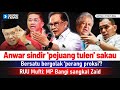 TERKINI! Anwar sindir 'pejuang tulen' sakau | Bersatu bergolak 'perang proksi'? | RUU Mufti: MP...