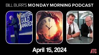Monday Morning Podcast 4-15-24 | Bill Burr