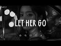 Let Her Go🎵 Sad Songs Playlist For Broken Hearts 💔 Depressing Songs 2024 That Make You Cry