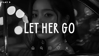 Let Her Go🎵 Sad Songs Playlist For Broken Hearts 💔 Depressing Songs 2024 That Make You Cry