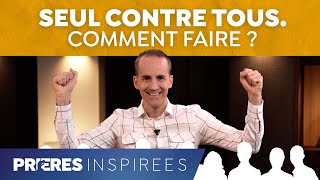 Seul contre tous. Comment faire ? - Prières inspirées - Jérémy Sourdril