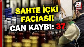 İstanbul'da Sahte İçki Faciası... Sahte İçkiden Can Kaybı 37'ye Yükseldi! | A Haber