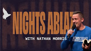 Nights Ablaze | Nathan Morris | Christian Life Center