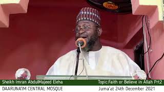 Juma'at 24th December 2021 (Topic: Faith or Believe in Allah) Part 2