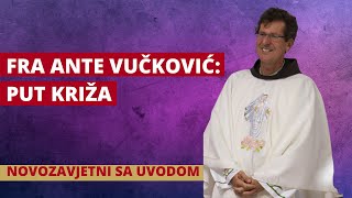 FRA ANTE VUČKOVIĆ: Put Križa - Novozavjetni (pobožnost Križnog puta)