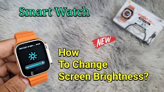 How To Change The Screen Backlight Brightness On Your Smartwatch? | Fitpro Watch 8 Ultra