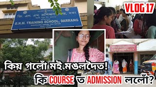 মই কিয় মঙ্গলদৈত গলো!কি Course ত Admission ললোঁ!GNM TRAINING CENTER DARRANG MANGALDAI||#admission