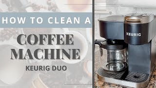 How to Clean & Descale A Keurig Duo Coffee Machine: Step-by-Step Guide for Perfect Coffee EveryTime!