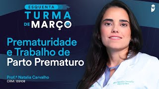 Prematuridade e Trabalho de Parto Prematuro - Aula de Obstetrícia Curso Extensivo Residência Médica