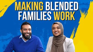 Making Blended Families Work | Hina Mirza \u0026 Rizwan Ali