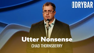 Fine Dining And Utter Nonsense. Chad Thornsberry -  Special
