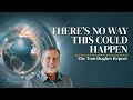 There’s No Way This Could Happen | The Tom Hughes Report