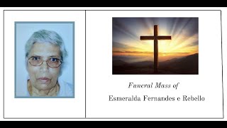 Funeral Mass of Esmeralda Fernandes e Rebello | 15th Nov 2021 | 4:45 PM | Holy Cross Church, Verna