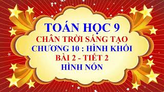 Toán học lớp 9 - Chân trời sáng tạo - Chương 10 - Bài 2 - Hình nón - Tiết 2