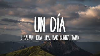 J Balvin, Dua Lipa, Bad Bunny, Tainy - UN DÍA (ONE DAY) Lyrics/Letra