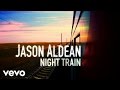Jason Aldean - Night Train (Lyric Video)