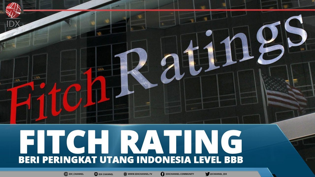 FITCH RATING BERI PERINGKAT UTANG INDONESIA LEVEL BBB - YouTube