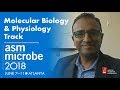 Molecular Biology and Physiology Track - Microbe 2018 - Kumaran Ramamurthi Track Leader