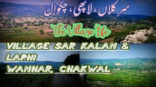 Beautiful Villages of Chakwal Sar Kalan & Laphi || سرکلاں || لاپھی || Salt Range Mountainous Village
