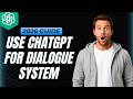 How To Use ChatGPT For Dialogue System [2026 Full Guide]