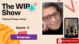 The WIP Show | S1E9| Featuring Ranga Iyer #authorlife #writerslife #authorinterview