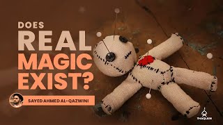 DAY 81: How Scholars of Islam View Magic? | Sayed Ahmed Qazwini