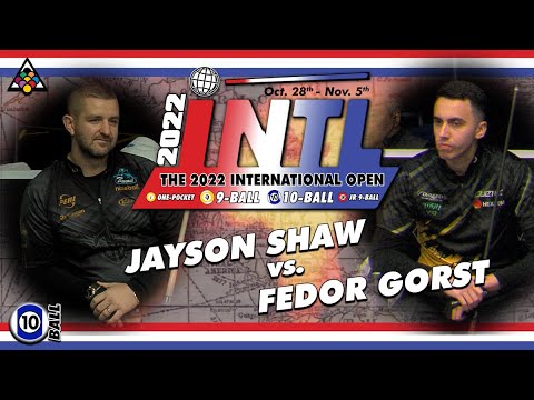 10-BALL: FEDOR GORST VS JAYSON SHAW – 2022 INTERNATIONAL OPEN BIGFOOT ...