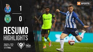 Highlights | Resumo: FC Porto 1-0 Sporting (Taça de Portugal 21/22)