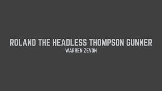 Warren Zevon - Roland the Headless Thompson Gunner (Lyrics)