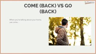 Come vs Go \u0026 Come Back vs Go Back (AJ #22)