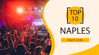 Top 10 Best Night Clubs to Visit in Naples | Italy - English