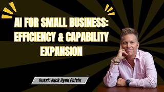 AI for Small Business: Efficiency & Capability Expansion