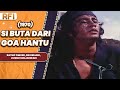 SI BUTA DARI GOA HANTU (1970) FULL MOVIE HD - RATNO TIMOER, SRI REDJEKI, KUSNO SUDJARWADI