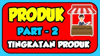 Produk | Jenis-jenis Produk | Tingkatan Produk | Kualitas Produk