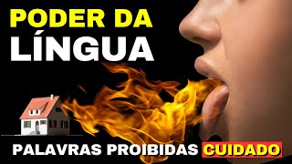 O PODER DA LINGUA: 5 Palavras Proibidas na Sua Casa