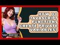How Do JavaScript Functions Create Private Variables? - JavaScript Toolkit