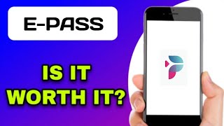 IS THE E-PASS APP WORTH USING? (EXPLAINED)