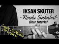 (Gitar Tutorial) IKSAN SKUTER - Rindu Sahabat |Mudah & Cepat dimengerti untuk pemula