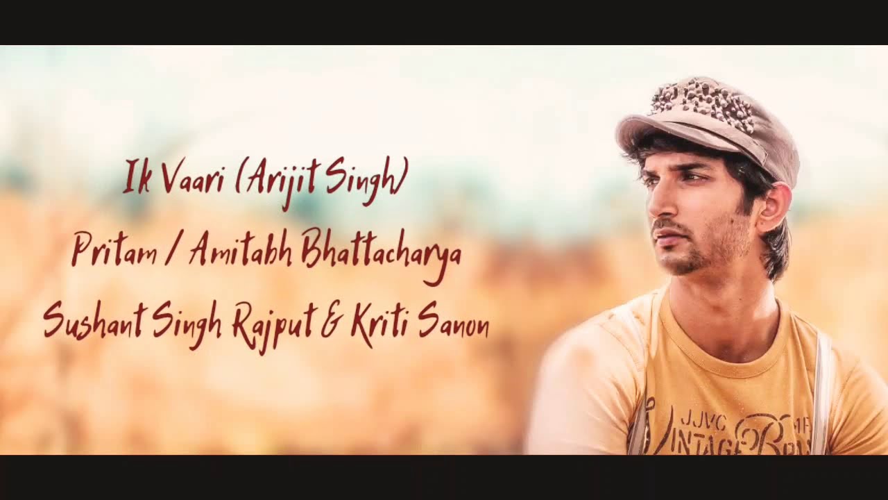 Ik Vaari Aa (Lyrics) | Arijit Singh |Sushant Singh Rajput & Kriti S ...