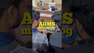 Aiims mini vlog #aiims #minivlog #mbbslife #neet2025