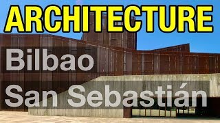 07_ Architecture BILBAO + SAN SEBASTIAN - Spain's Basque gems | Architecture Travel Video