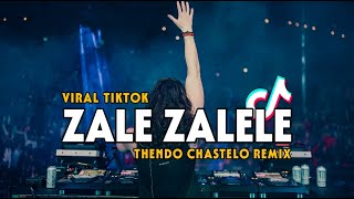 DJ ZALELE VIRAL TIKTOK (THENDO CHASTELO) BASSGANGGA REMIX 2024‼️