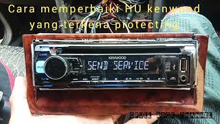 Cara Memperbaiki HU Kenwood KDC-100U yang kena Protection