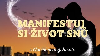 Manifestuj si život snů s tím koho miluješ