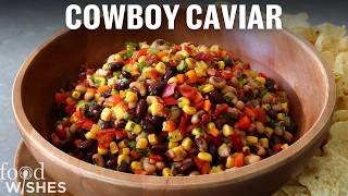 Ultimate Cowboy Caviar | Texan Party Dip | Food Wishes