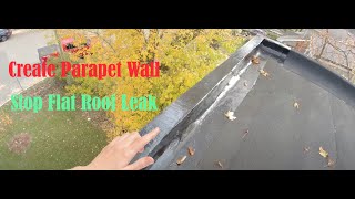 Flat Roof Leaky Parapet Wall Flashing Drain \u0026 More Part 1