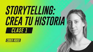 Storytelling: ¿Cómo Convertir tu CONTENIDO en una HISTORIA? | Webinar Coderhouse